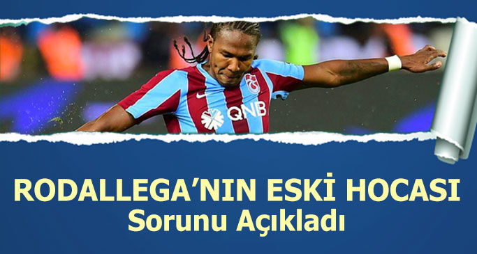 Rodallega N N Eski Hocas Konu Tu Trabzon Haber Trabzonspor