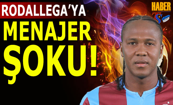 Rodallega Ya Menajer Oku Trabzon Haber Trabzonspor Haberleri