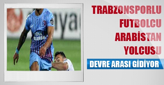 Araplar Transfer İçin Geliyor Trabzon Haber Trabzonspor Haberleri