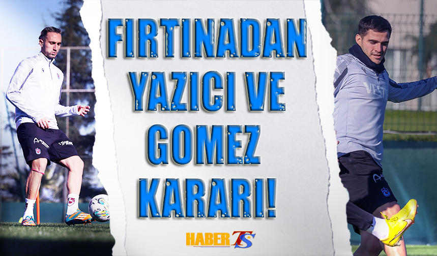 Bordo Mavililerin Yazıcı ve Maxi Gomez Kararı Trabzon Haber