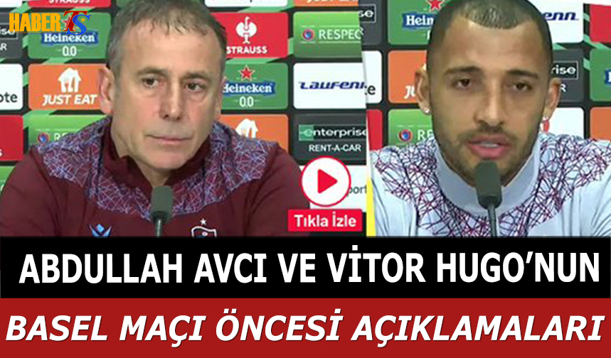 Abdullah Avcı ve Vitor Hugo nun Maç Öncesi Açıklamaları Trabzon Haber