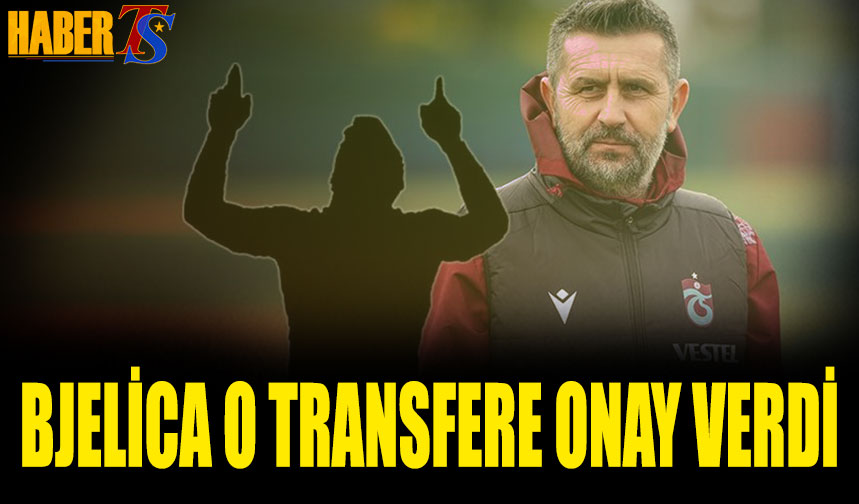 Bjelica O Transfere Onay Verdi Trabzon Haber Trabzonspor Haberleri