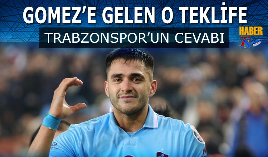 Gomez e Gelen Teklife Trabzonspor un Cevabı Trabzon Haber