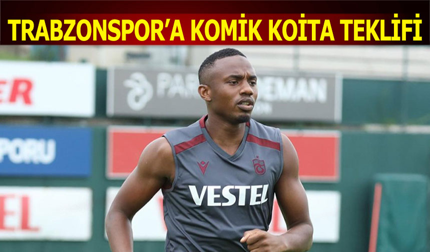 Yunan Ekibinden Trabzonspor A Komik Koita Teklifi Trabzon Haber