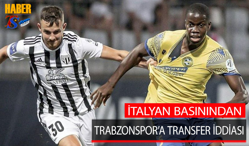 İtalyan Basınından Trabzonspor a Bir Transfer İddiası Daha Trabzon