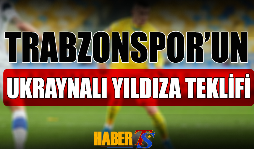 Trabzonspor Un Ukraynal Y Ld Za Teklifi Trabzon Haber Trabzonspor