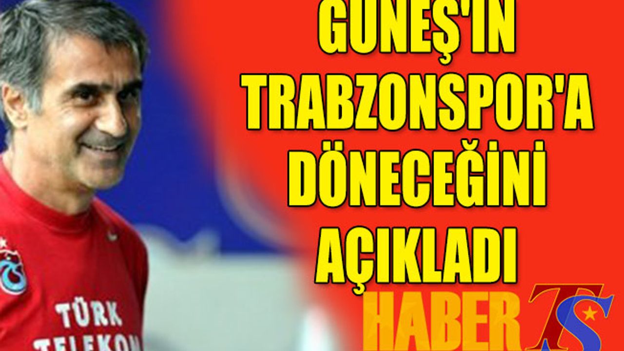 Şenol Güneş'in Trabzonspor'a Gideceğini Açıkladı