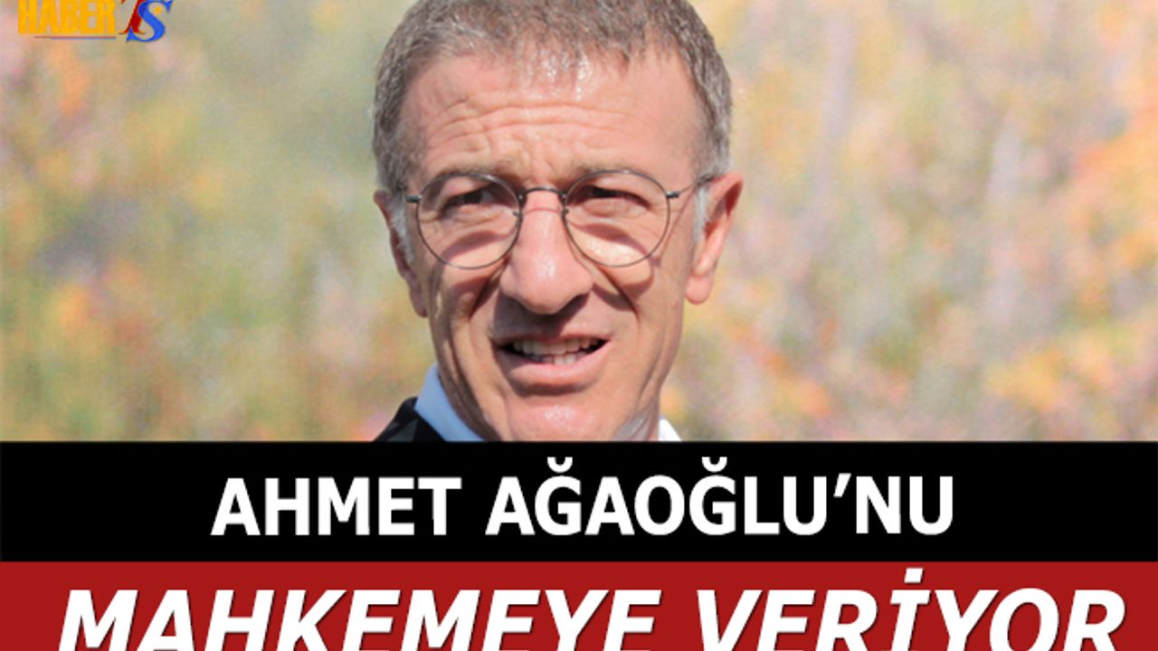 Ahmet Ağaoğlu'nu Mahkemeye Veriyor