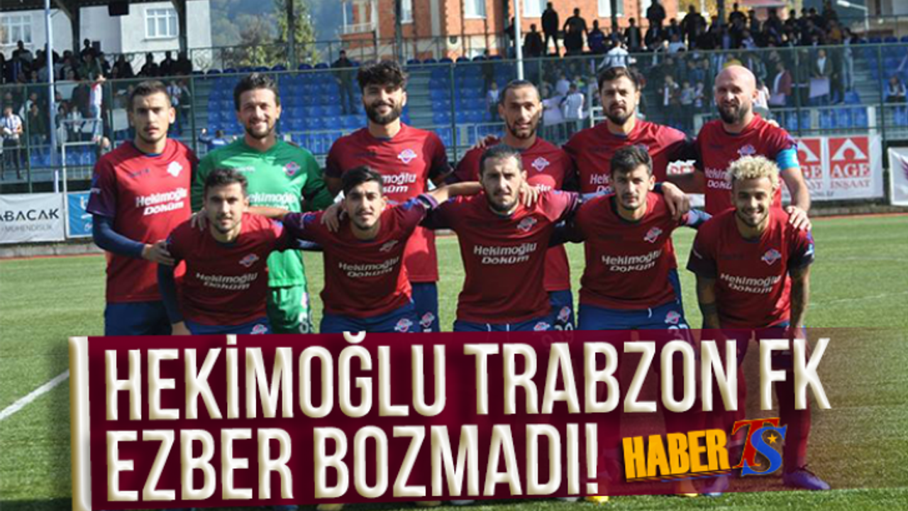 Hekimoğlu Trabzon Ezber Bozmadı!