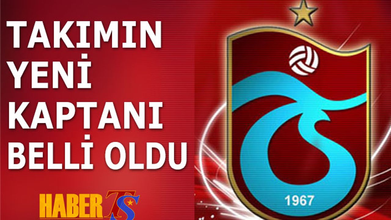 Trabzonspor'un Yeni Kaptanı Belli Oldu