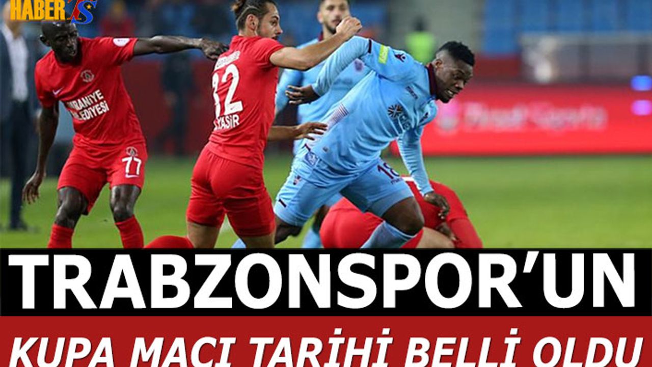 Trabzonspor'un Kupa Maçı Tarihi Belli Oldu