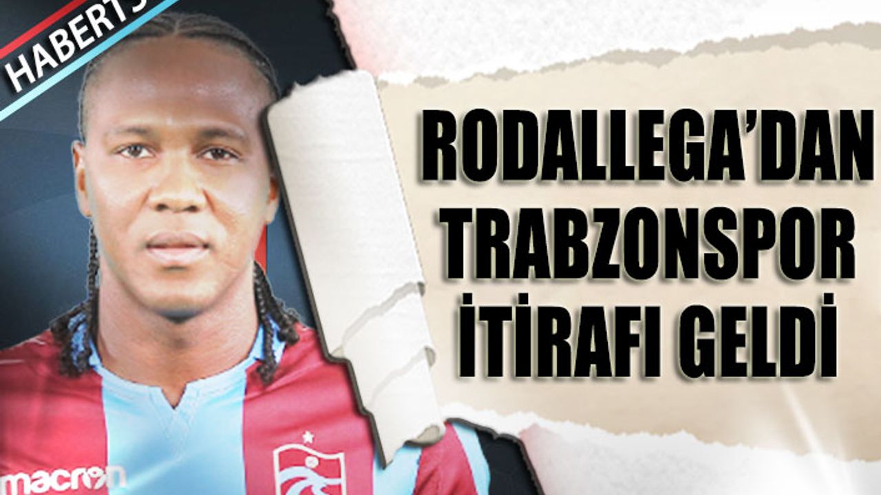 Rodallega'dan Trabzonspor İtirafı