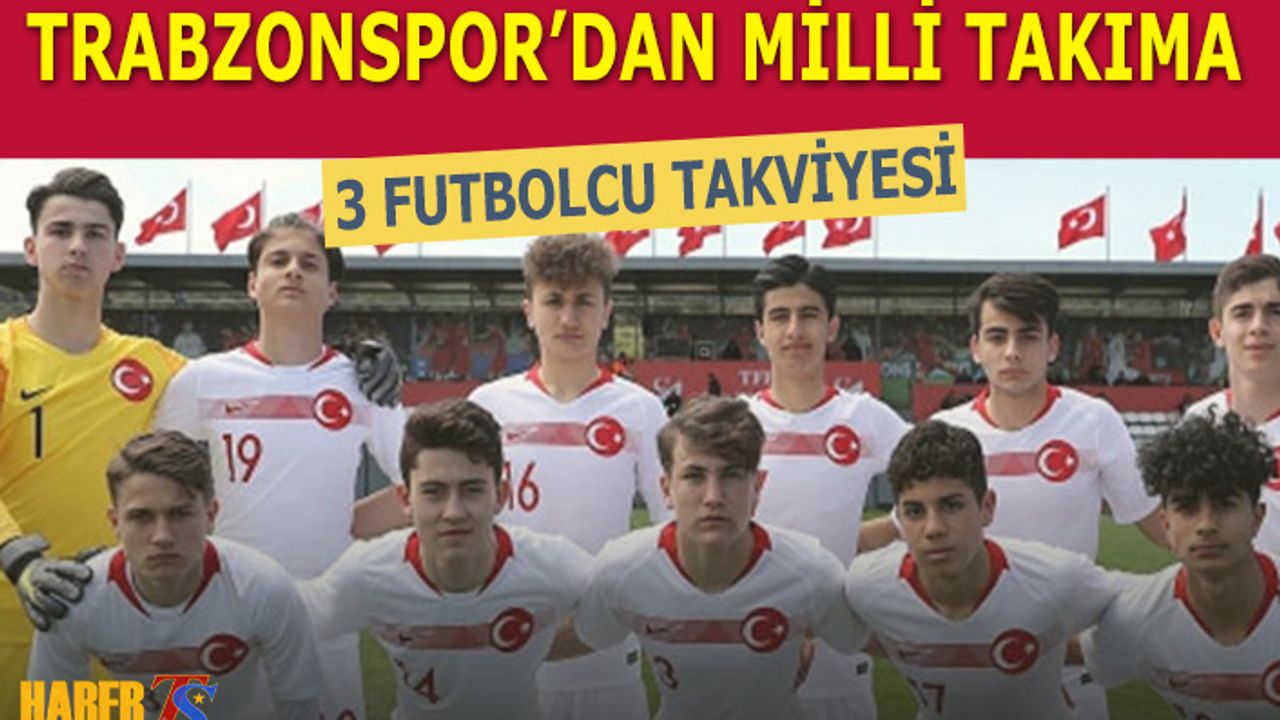 Milli Takıma Trabzonspor'dan 3 Takviye