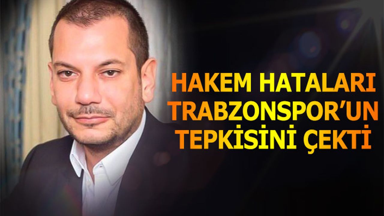 Trabzonspor'dan Hakem Hatalarına Tepki