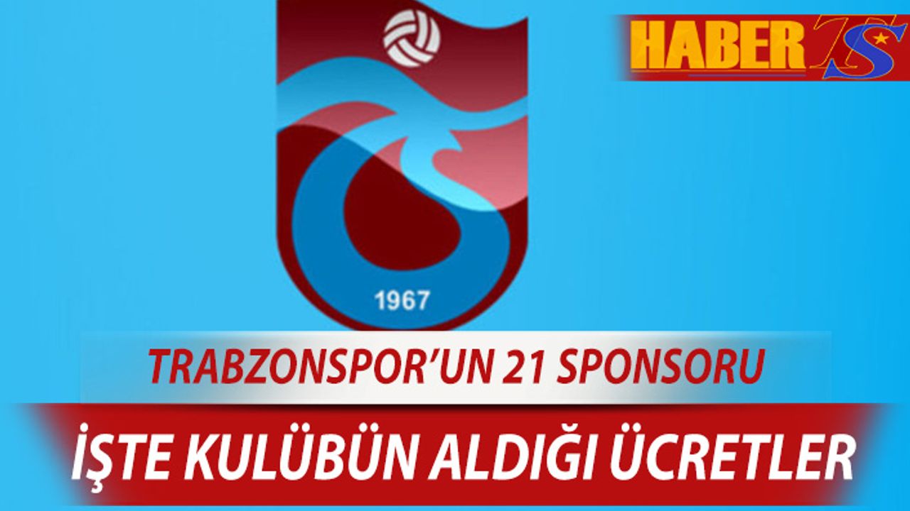İşte Trabzonspor'un Sponsorları ve Aldığı Ücretler