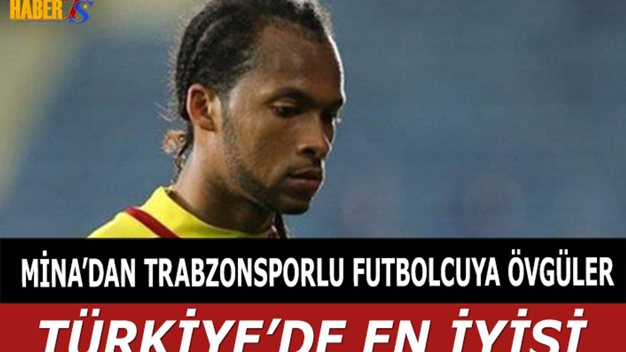 Mina'dan Trabzonspor'un Yıldızına Övgüler