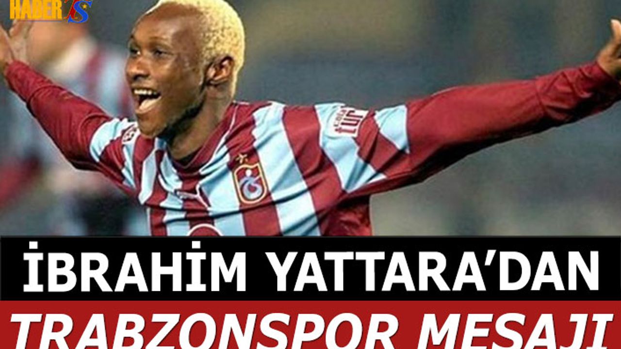 İbrahim Yattara'dan Trabzonspor Mesajı