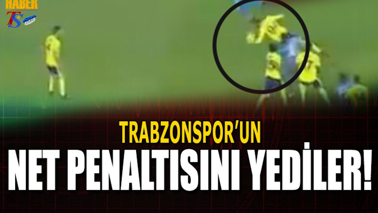 Trabzonspor'un Net Penaltısını Yediler!