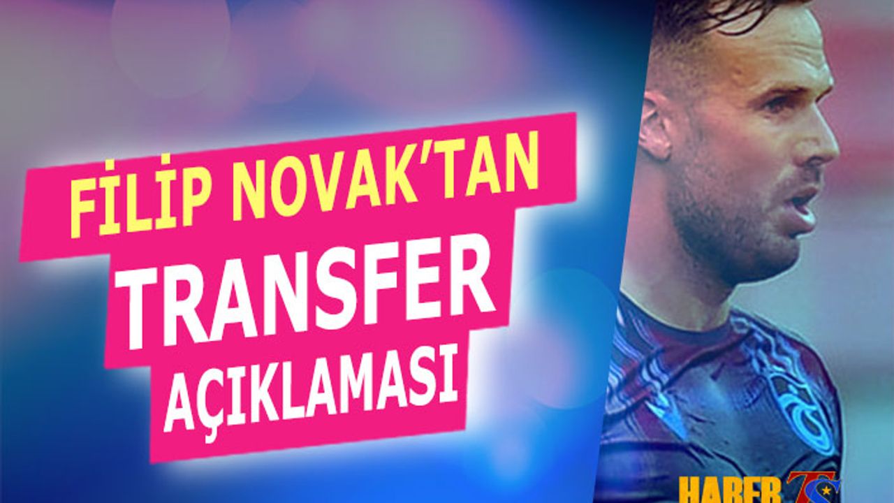 Novak'tan Flaş Transfer Açıklaması