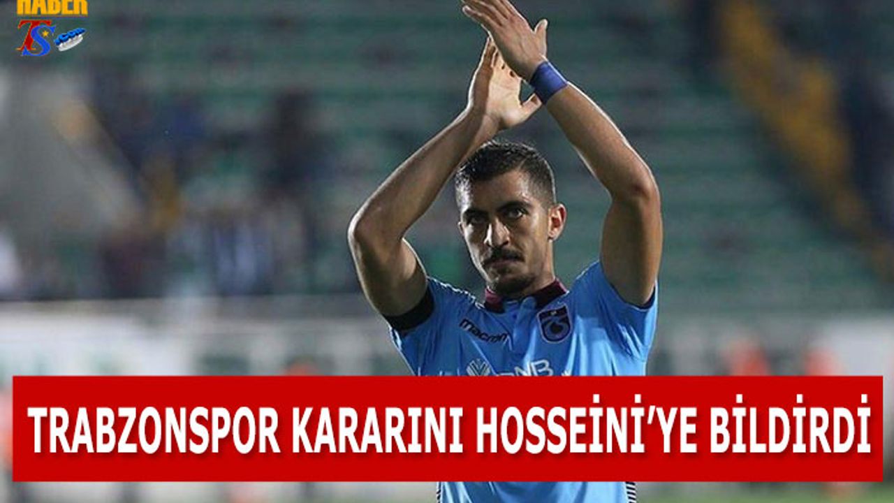 Trabzonspor Kararını Hosseini'ye Bildirdi