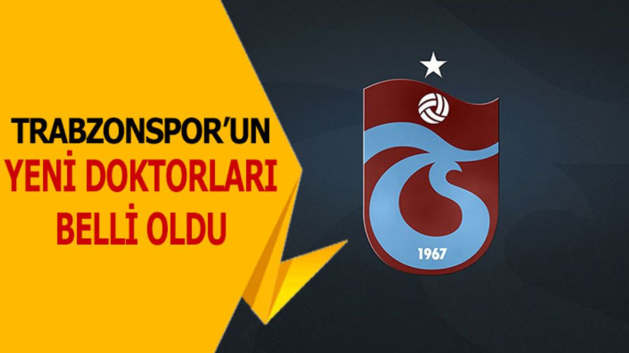 Trabzonspor'un Yeni Doktorları Belli Oldu