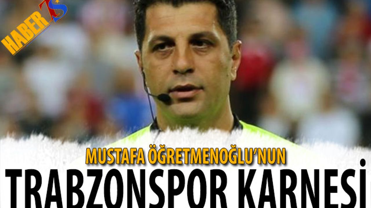 Mustafa Öğretmenoğlu'nun Trabzonspor Karnesi