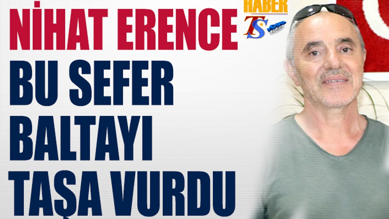 İstanbul'dan Gelen Nihat Erence Karadeniz Gazetesi'ne Cezayı Yedirdi