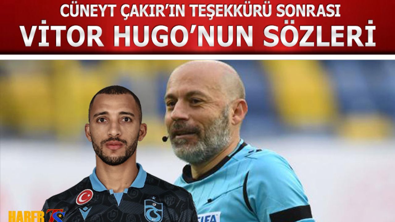 Cüneyt Çakır'ın Teşekkürü Sonrası Vitor Hugo'nun Açıklaması