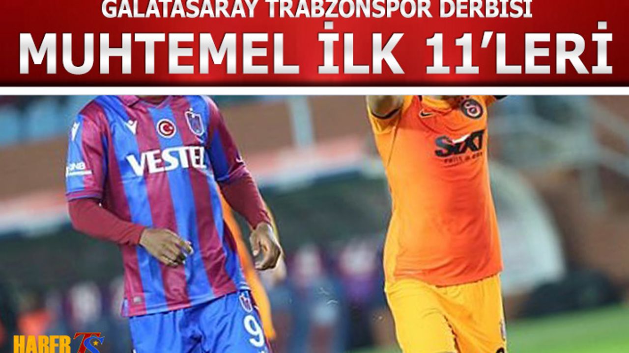 Galatasaray Trabzonspor Derbisi Muhtemel 11'leri