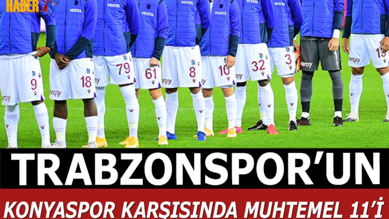 Konyaspor Trabzonspor Maçı Muhtemel 11'leri