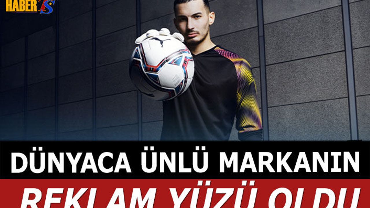 Uğurcan Çakır Dünyaca Ünlü Markanın Reklam Yüzü Oldu