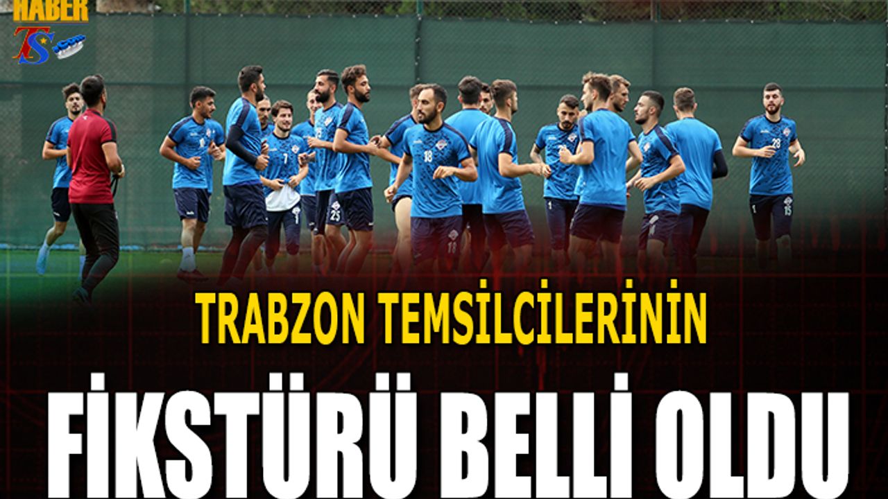 Trabzon Temsilcilerinin Fikstürü Belli Oldu