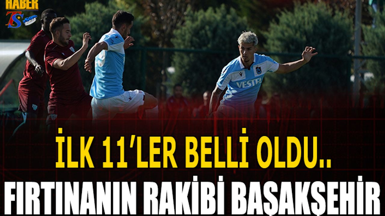 Trabzonspor'un Rakibi Başakşehir (Canlı Detaylar)