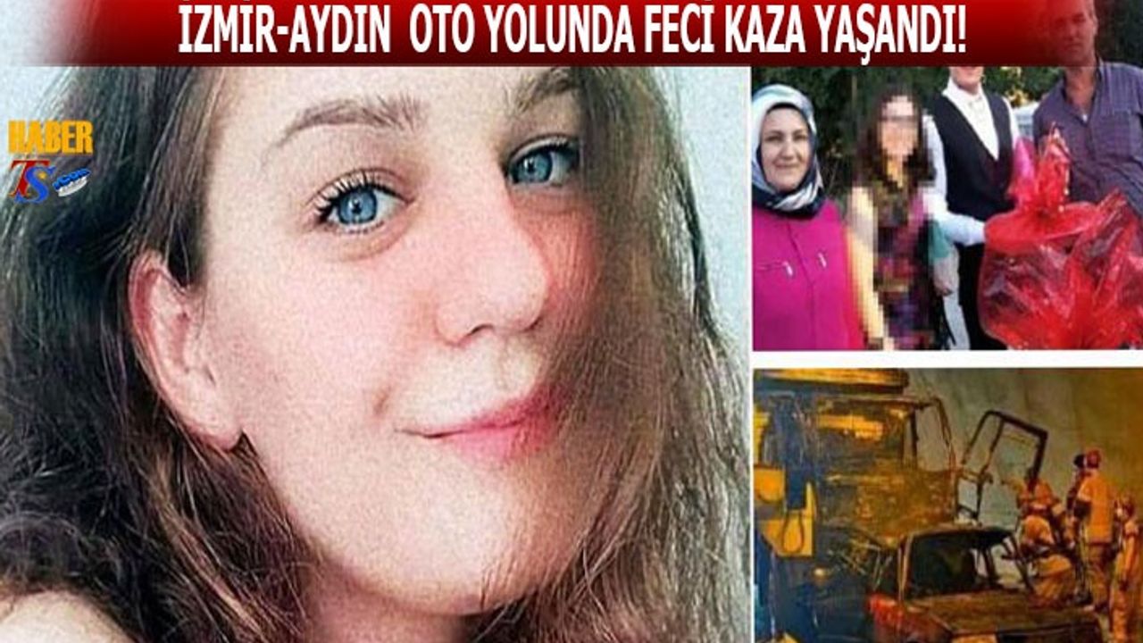İzmir-Aydın Kara Yolunda Feci Kaza Yaşandı!