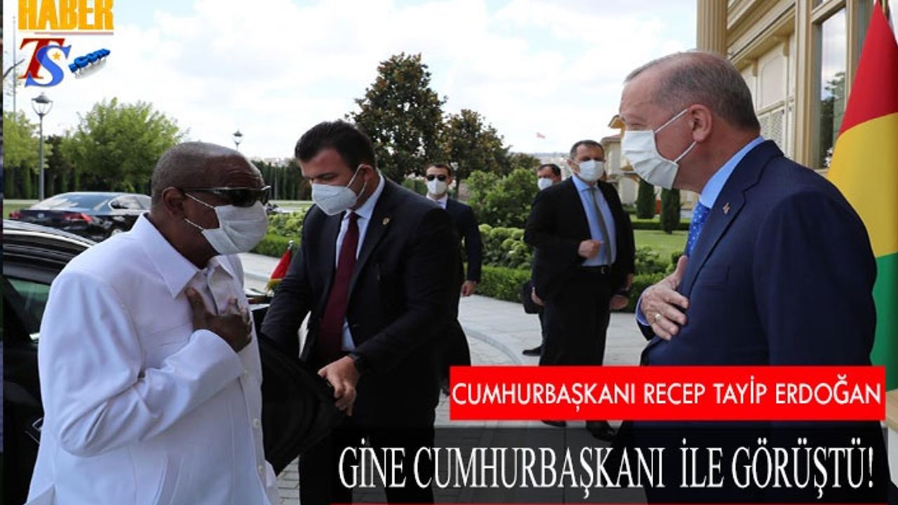 Cumhurbaşkanı Tayip Erdoğan, Gine Cumhurbaşkanı Alpha Condeyle Görüştü!