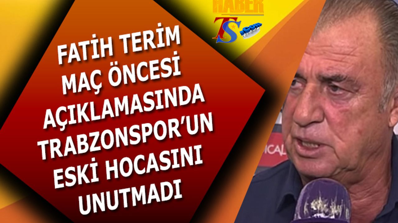 Fatih Terim Trabzonspor'un Eski Hocasını Unutmadı