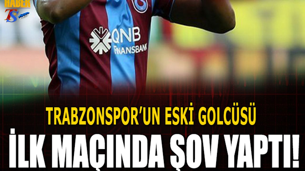 Trabzonspor'un Eski Golcüsü Şov Yaptı