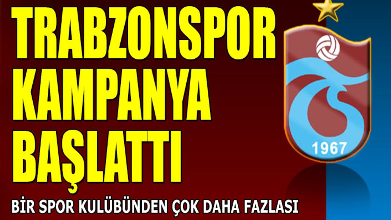 Trabzonspor Kampanya Başlattı