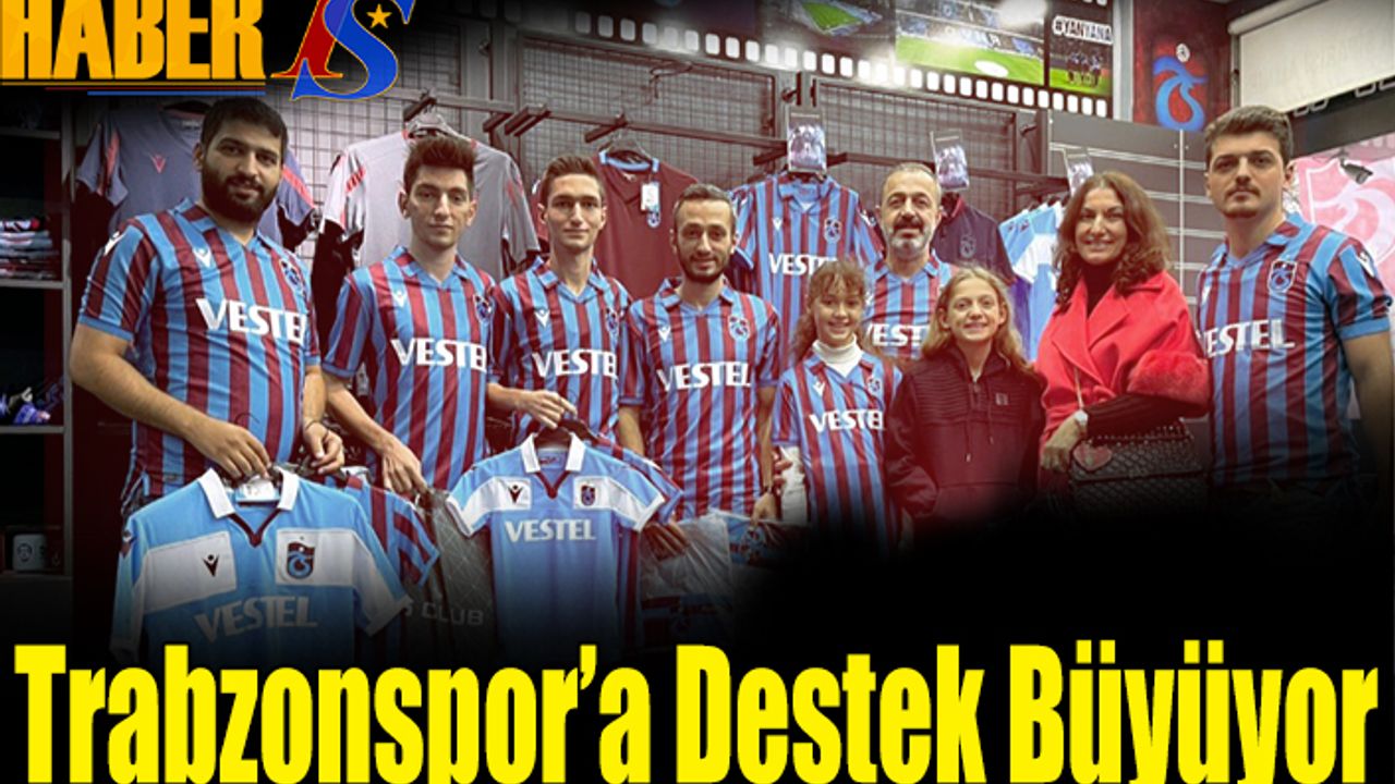 Trabzonspor'a Destek Büyüyor