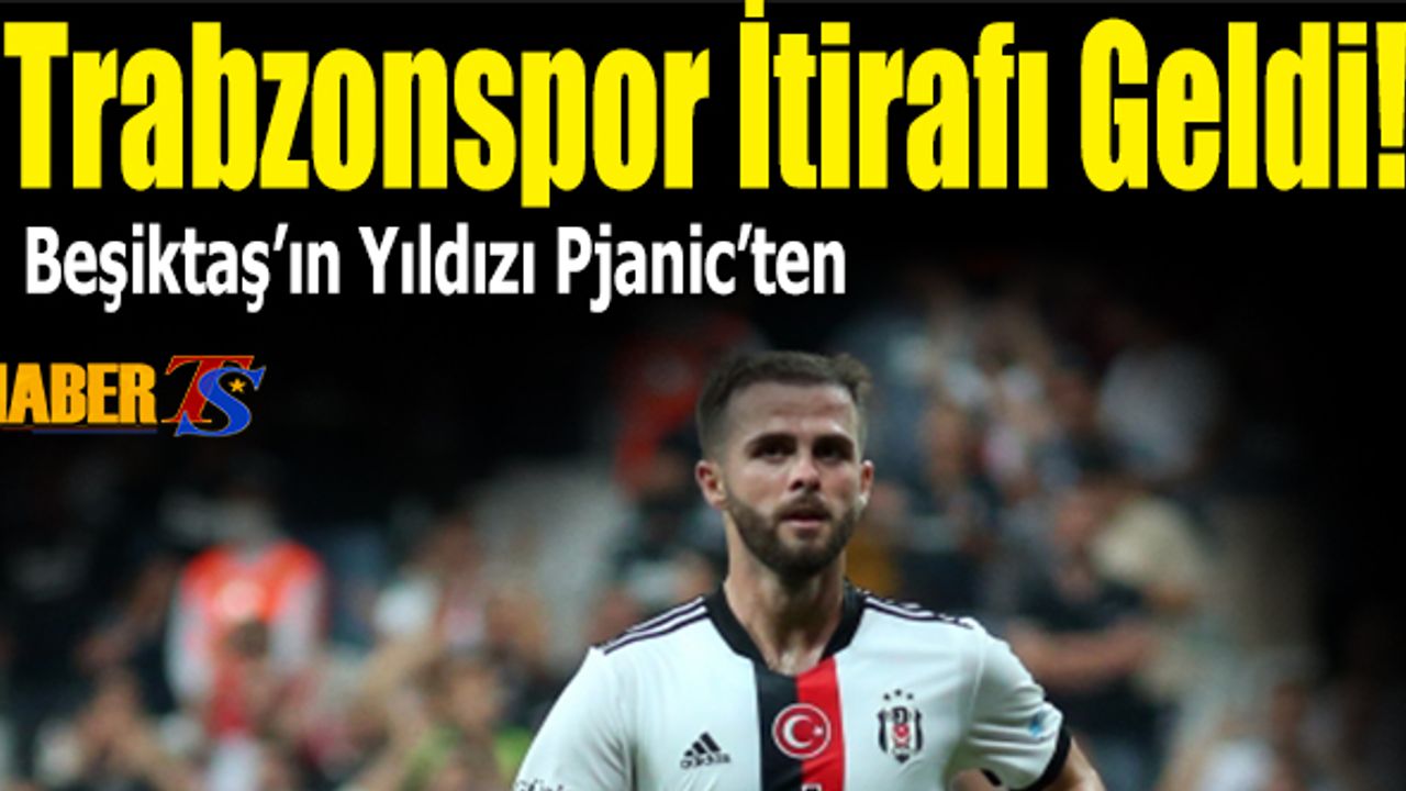 Pjanic'ten Trabzonspor İtirafı