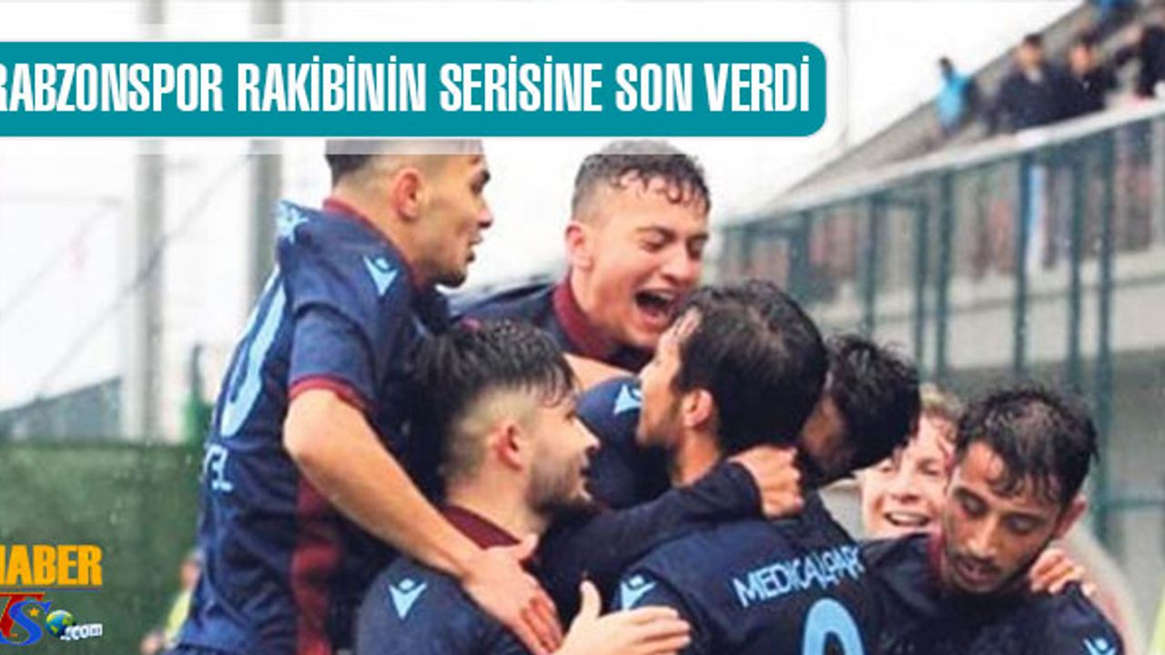 Trabzonspor Rakibinin Serisine Son Verdi