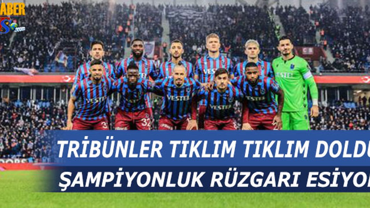 Trabzonspor Tribünlerinde Şampiyonluk Rüzgarı Esiyor