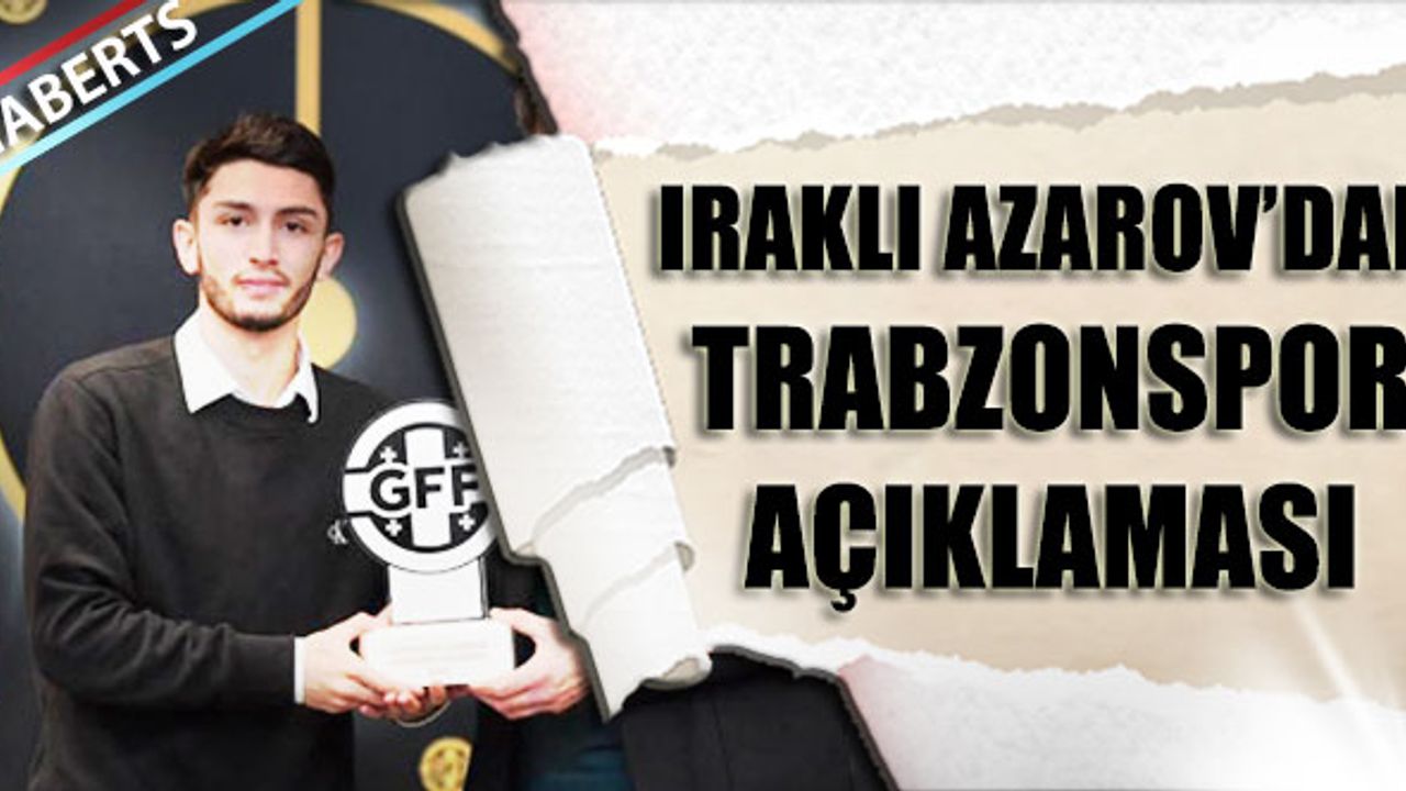 Irakli Azarov'dan Trabzonspor Açıklaması