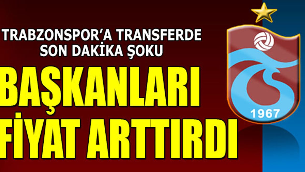 Trabzonspor'a Transfer Son Dakika Şoku