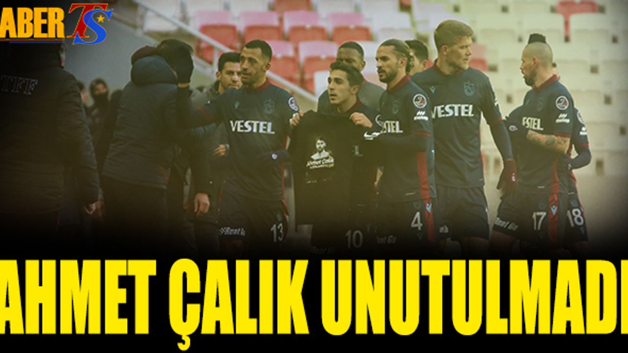 Trabzonspor Ahmet Çalık'ı Unutmadı