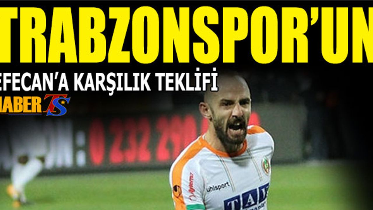 Trabzonspor'un Efecan'a Karşılık Teklifi