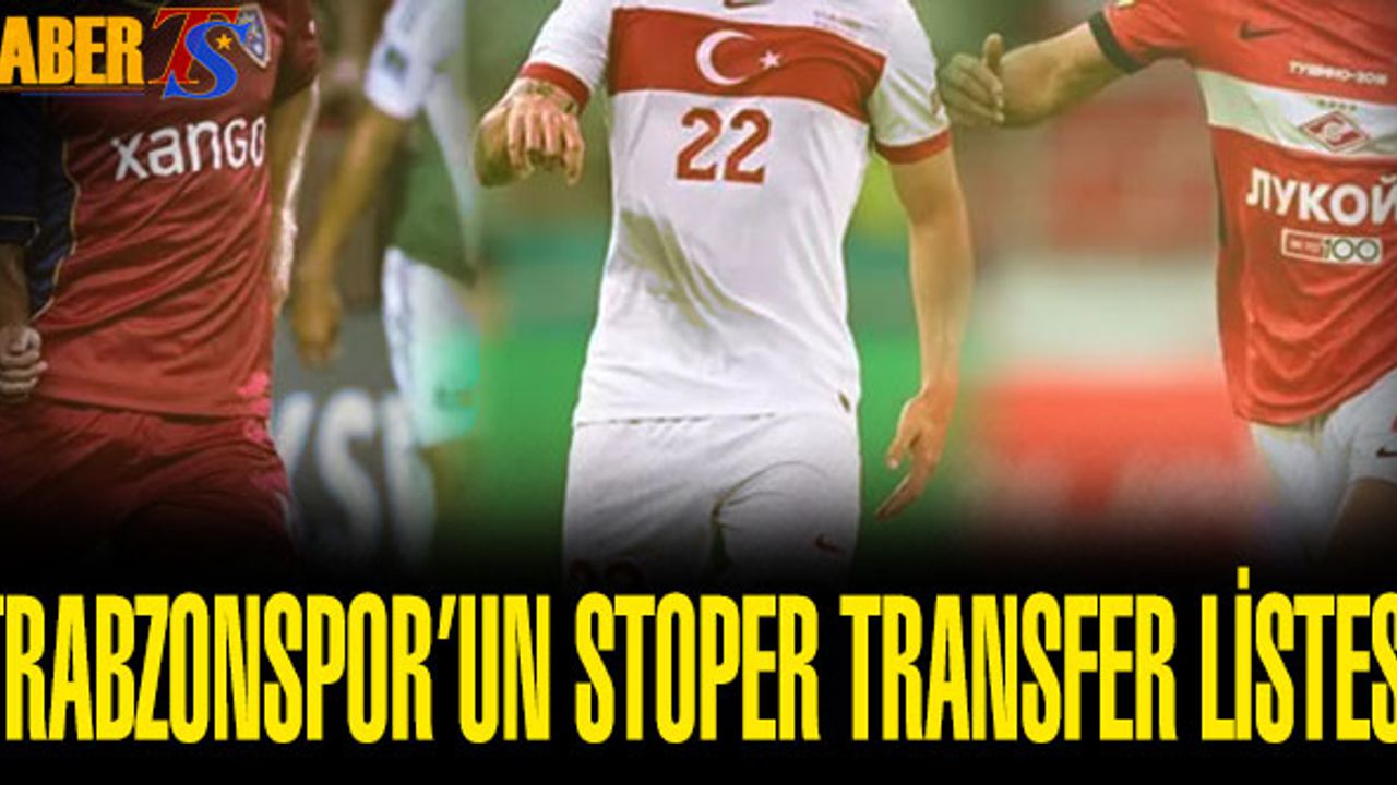 Trabzonspor'un Stoper Transfer Listesinde Yer Alan İsimler