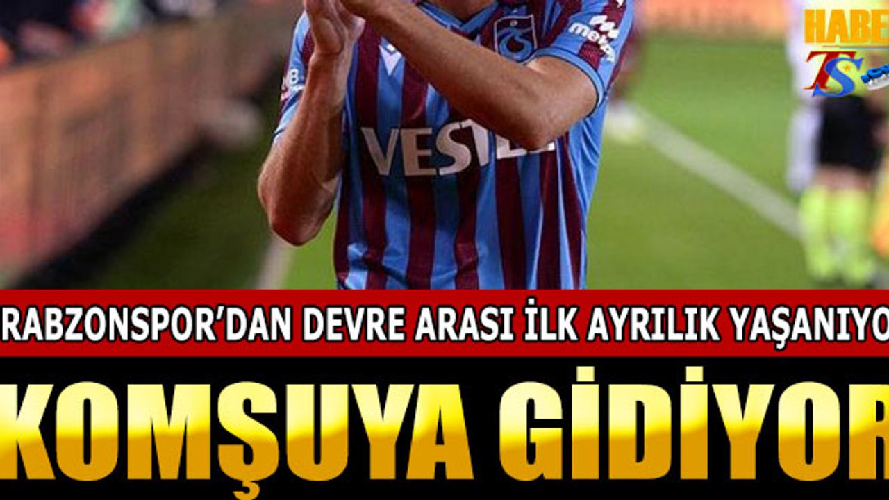 Trabzonsporlu Futbolcu Komşuya Gidiyor