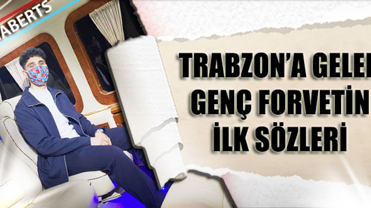 Trabzonspor Genç Forveti Trabzon'a Getirdi