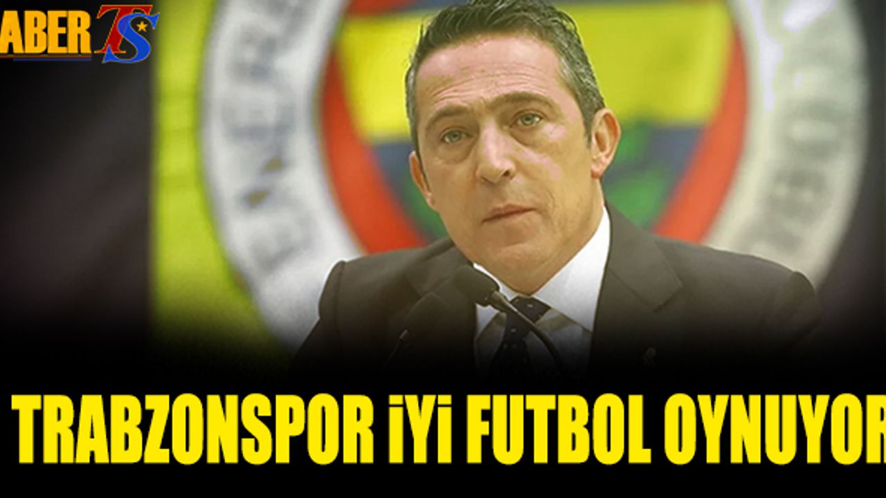 Ali Koç "Trabzonspor Hakkıyla Kazanıyor"